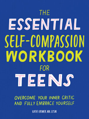 cover image of The Essential Self Compassion Workbook for Teens